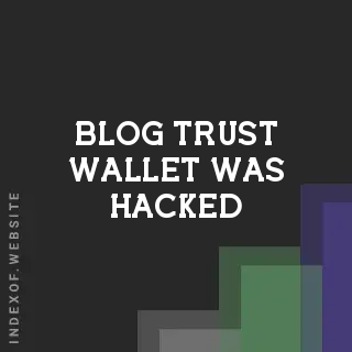 What to Do if Your Trust Wallet Was Hacked: 2026 Emergency Recovery Guide | Logo - Indexof
